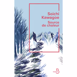 ISBN Source de chaleur : Le livre de Soichi Kawagoe, Roman, 432 pages