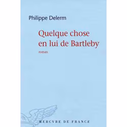 ISBN Quelque Chose En Lui De Bartleby, Littérature, Français