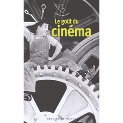 Mercure de France LE GOÛT DU CINEMA