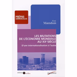 ISBN Les Mutations De L'Economie Mondiale Au Xxe Siecle - D'Une Internationalisation A L'Autre (1895-1973, Business &amp; fin ...