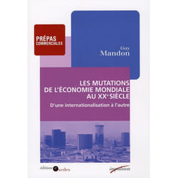 Les mutations de l'économie mondiale au XXe siècle - D'une internationalisation à l'autre (1895-1973
