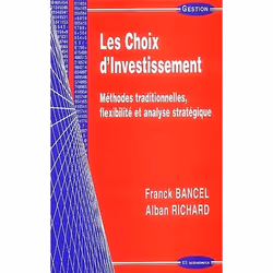 ISBN Les Choix D'Investissement; Methodes Traditionnelles, Flexibilite, Analyse Strategique, Économie, Français