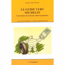 ISBN Le Guide Vert Michelin; L'Invention Du Tourisme Culturel Populaire, Business & finance, Français, Livre broché