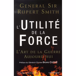 ISBN L'Utilite De La Force; L'Art De La Guerre Aujourd'Hui, philosophie, Français, Livre broché