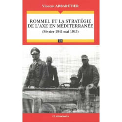 Rommel et la stratégie de l'Axe en Méditerranée (février 1941-mai 1943)