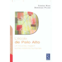 L'école de Palo Alto - un nouveau regard sur les relations humaines