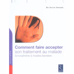 ISBN Comment Faire Accepter Son Traitement Au Malade - Schizophrenie Et Troubles Bipolaires, Psychologie, Français