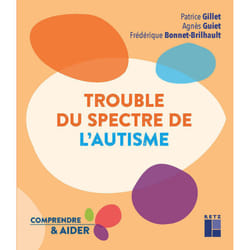 ISBN Trouble du spectre de l'autisme : Le livre de Patrice Gillet, Agnès Guiet, Frédérique Bonnet-Brilhault