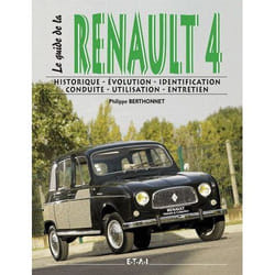 Renault 4 - historique, identification, évolution, restauration, conduite, entretien