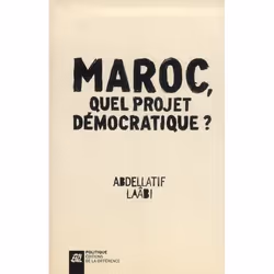 ISBN Le Maroc, Quel Projet Pour La Democratie?, politique, Français