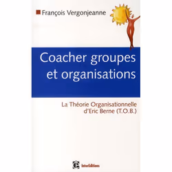 ISBN Coacher Groupes Et Organisations; La Theorie Organisationnelle D'Eric Berne (T.O.B.), Psychologie, Français, Livre broch ...