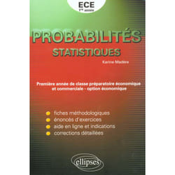 Exercices corrigés de Mathématiques pour la première et deuxième année de classe préparatoire ECE - Probabilités - Statistiques