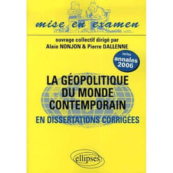 Géopolitique du monde contemporain - dissertations corrigées - prépas ecs 2e année
