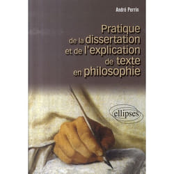 Pratique de la dissertation et de l'explication de texte en philosophie