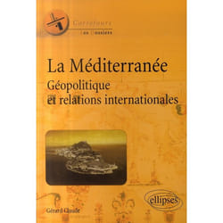 La Méditerranée. Géopolitique et relations internationales