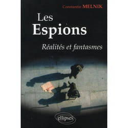 Les espions. Réalités et fantasmes