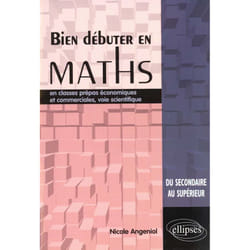 Bien débuter en Mathématiques en classes prépas économiques et commerciales, voie scientifique