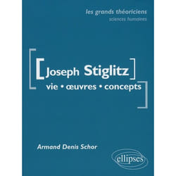 Stiglitz Joseph - Vie, œuvres, concepts