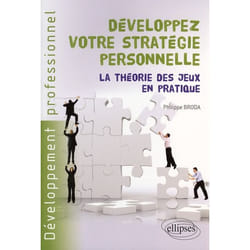 Développez votre stratégie personnelle. La théorie des jeux en pratique