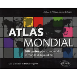 Atlas mondial. 100 cartes pour comprendre le monde d'aujourd'hui