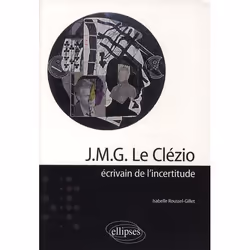 ISBN J.M.G. Le Clezio; Ecrivain De L'Incertitude, histoire, Français