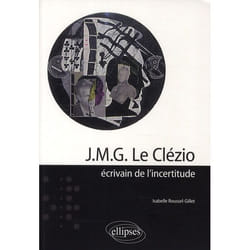 J.M.G. Le Clézio - écrivain de l'incertitude