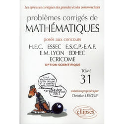 Problèmes de Mathématiques posés aux concours des écoles de commerce - 2010-2011 option scientifique tome 31