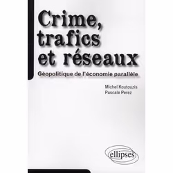 ISBN Crime, Trafics Et Reseaux. Geopolitique De L'Economie Parallele, politique, Français