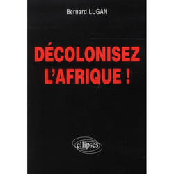 Décolonisez l'Afrique !