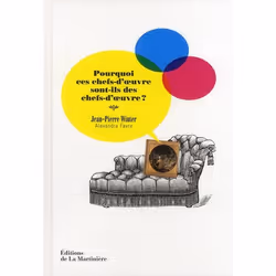 ISBN Pourquoi Ces Chefs-D'Oeuvre Sont-Ils Des Chefs-D'Oeuvre ?, Art & design, Français, Livre broché