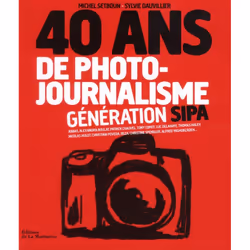 ISBN 40 Ans De Photojournalisme; Generation Sipa, Photographie, Français