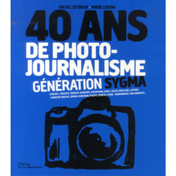 40 ans de photojournalisme - génération sygma