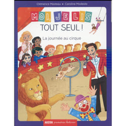Auzou Premieres Lectures - Moi, Je Lis Tout Seul. La Journee Au Cirque