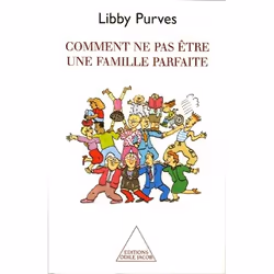ISBN Comment Ne Pas Etre Une Famille Parfaite, Psychologie, Français