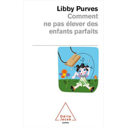 Comment ne pas élever des enfants parfaits
