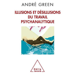 Illusions et désillusions du travail psychanalytique