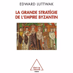 ISBN La Grande Strategie De L'Empire Byzantin, histoire, Français