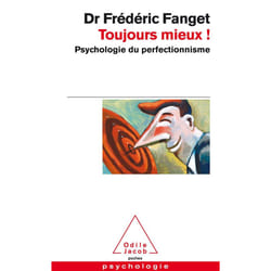 Toujours mieux ! - Psychologie du perfectionnisme (Poche)