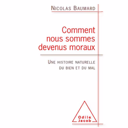 ISBN Comment Nous Sommes Devenus Moraux; Une Histoire Naturelle Du Bien Et Du Mal, philosophie, Français, Livre broché