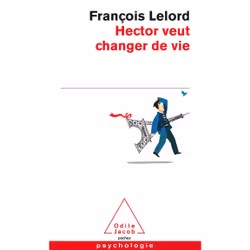 Odile Jacob HECTOR VEUT CHANGER DE VIE, Français, Livre broché, 221 pages