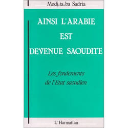 ISBN Ainsi L'Arabie Est Devenue Saoudite; Les Fondements De L'Etat Saoudien livre histoire Français Livre broché