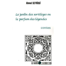 Le jardin des sortilèges ou le parfum des légendes