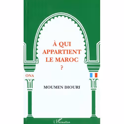 ISBN A Qui Appartient Le Maroc ?, histoire, Français