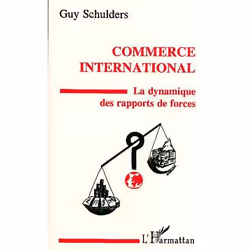 ISBN Commerce International - La Dynamique Des Rapports De Force, Économie, Français