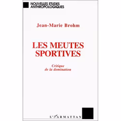 ISBN Les Meutes Sportives; Critique De La Domination, Education, Français