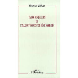 Tahar Ben Jelloun ou l'inassouvissement du désir narratif