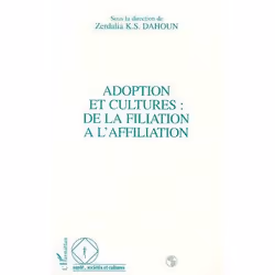 ISBN Adoption Et Cultures : De La Filiation A L'Affiliation, société, Français