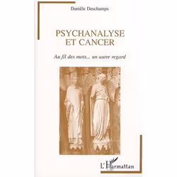 ISBN Psychanalyse Et Cancer - Au Fil Des Mots Un Autre Regard, Psychologie, Français