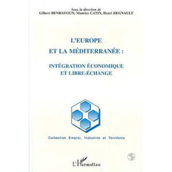 L'Europe et la méditerranée: intégration économique et libre-échange