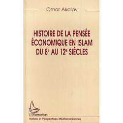 HISTOIRE DE LA PENSÉE ÉCONOMIQUE EN ISLAM DU 8e AU 12e SIECLES